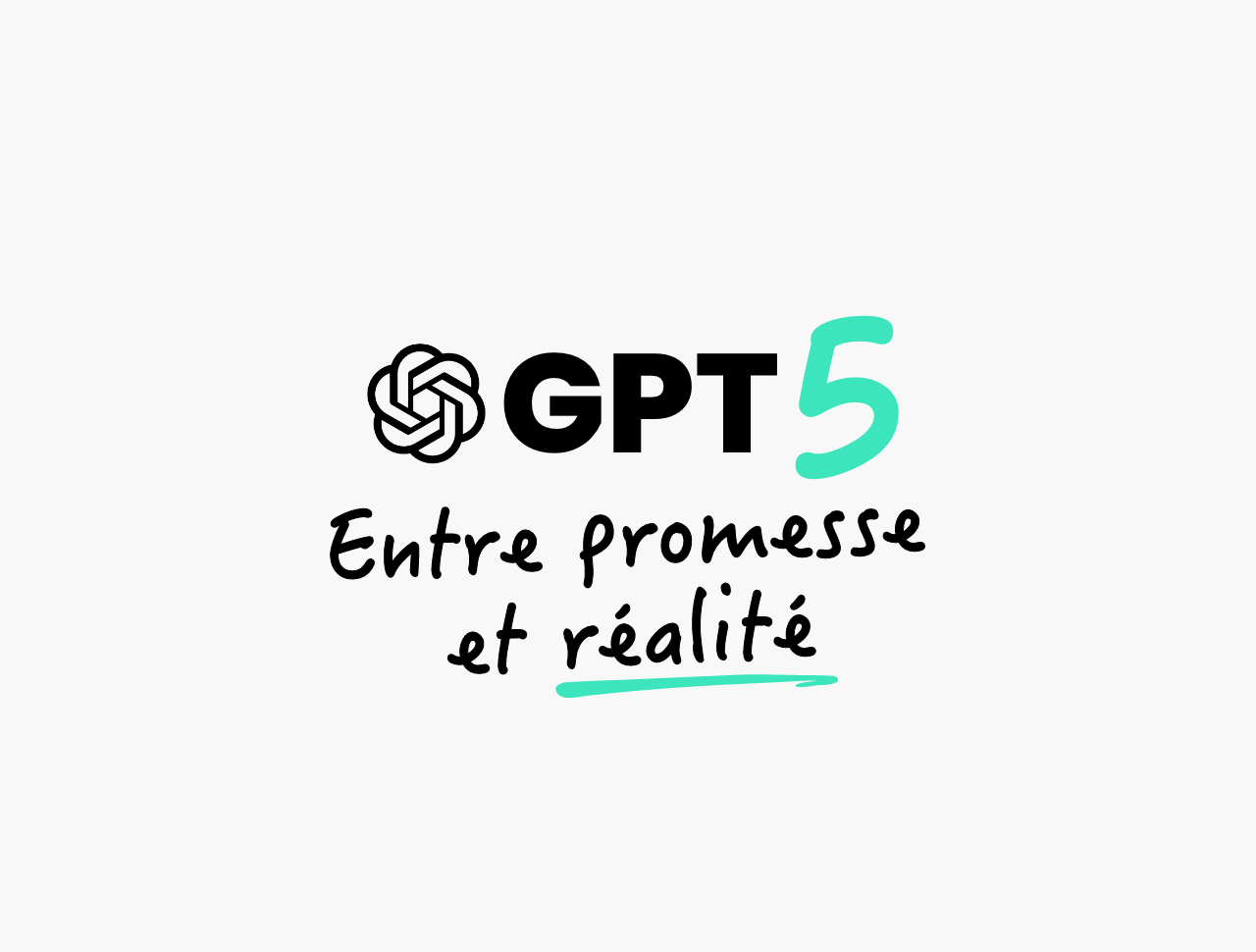 GPT-5 : entre promesse et réalité